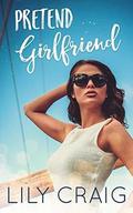 Pretend Girlfriend by Lily Craig