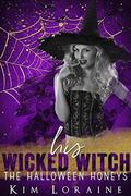 His Wicked Witch  (The Halloween Honeys) by Kim Loraine
