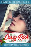 Her Crazy Rich Fake Fiancé by Jennifer Youngblood