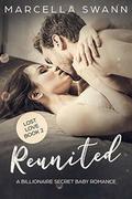 Reunited: A Billionaire Secret Baby Romance (Lost Love #2) by Marcella Swann