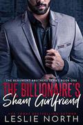 The Billionaire’s Sham Girlfriend by Leslie North