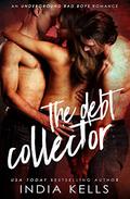 The Debt Collector by India Kells