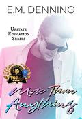 More Than Anything by E.M. Denning