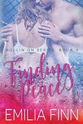 Finding Peace: Book 4 of the Rollin On Series by Emilia Finn