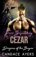 Fire Breathing Cezar by Candace Ayers