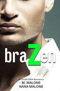 Brazen by M. Malone, Nana Malone