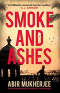 Smoke and Ashes (Sam Wyndham #3) by Abir Mukherjee