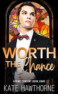 Worth the Chance by Kate Hawthorne