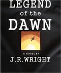 Legend of the Dawn by J.R. Wright
