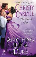 Anything But a Duke (Duke's Den #2) by Christy Carlyle