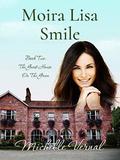 Moira Lisa Smile (The Guesthouse on the Green #2) by Michelle Vernal
