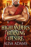 Highlander's Burning Desire by Alisa Adams