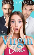 The Virgin Club by Kayley Wood