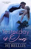 Yesterday Is Ours by H.J. Bellus