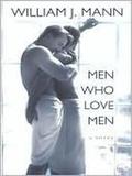 Men Who Love Men (Jeff & Lloyd #3) by William J. Mann