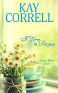 A Time to Forgive by Kay Correll