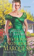 Never Kiss a Notorious Marquess (Infamous Lords #3) by Renee Ann Miller