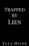 Trapped by Lies by Ella Miles
