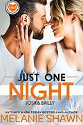 Just One Night: Josh & Bailey by Melanie Shawn