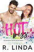 Hot Mess (Messy Love #1) by R. Linda