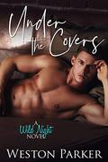 Under the Covers by Weston Parker