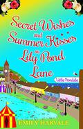 Secret Wishes and Summer Kisses on Lily Pond Lane by Emily Harvale