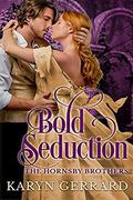 Bold Seduction (The Hornsby Brothers #1) by Karyn Gerrard