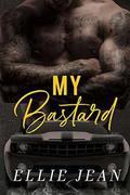 My Bastard (Savage Shadows #1) by Ellie Jean