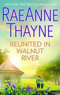 Reunited in Walnut River: A Small Town Reunion Romance by RaeAnne Thayne