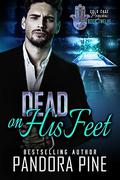 Dead on His Feet by Pandora Pine