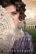 An Unwelcome Suitor by Ashtyn Newbold