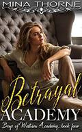Betrayal Academy (The Boys of Westview Academy #4) by Mina Thorne