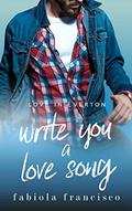 Write You A Love Song by Fabiola Francisco