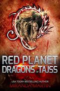 Red Planet Dragons of Tajss by Miranda Martin