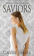 Saviors (Pawns of Patience #4) by Cassie James