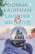 Lavender & Mistletoe (Blue Hollow Falls #3.5) by Donna Kauffman