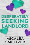 Desperately Seeking Landlord by Micalea Smeltzer