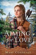 Aiming for Love by Mary Connealy
