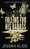 Falling For His Badass by Jessika Klide