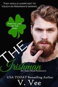 The Irishman (For the love of the Irish #1) by V. Vee