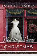 The Wedding Dress Christmas (The Wedding Collection #3.5) by Rachel Hauck