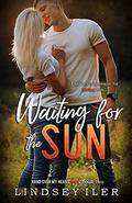 Waiting for the Sun (Hand Over My Heart Duet #2) by Lindsey Iler