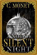 Not So Silent Night by C. Monet