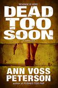 Dead Too Soon (Val Ryker #3) by Ann Voss Peterson