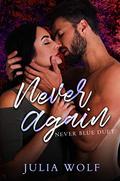 Never Again by Julia Wolf