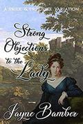 Strong Objections to the Lady by Jayne Bamber