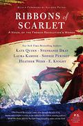 Ribbons of Scarlet: A Novel of the French Revolution by Kate Quinn