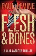 Flesh and Bones by Paul Levine
