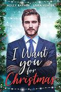 I Want You For Christmas - A Prince's Christmas Romance (Love at Christmas #2) by Lara Hunter