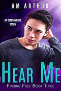 Hear Me by A.M. Arthur